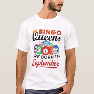 Bingo Queens Are Born in September T-Shirt