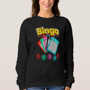 Bingo Squad Lottery Humor Lucky Winning Card Playe Sweatshirt