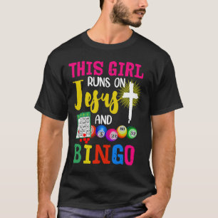 Bingo  This Girl Runs on Jesus and Bingo T-Shirt