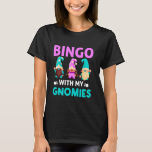 Bingo With My Gnomies Women Men Funny Bingo Gnome T-Shirt