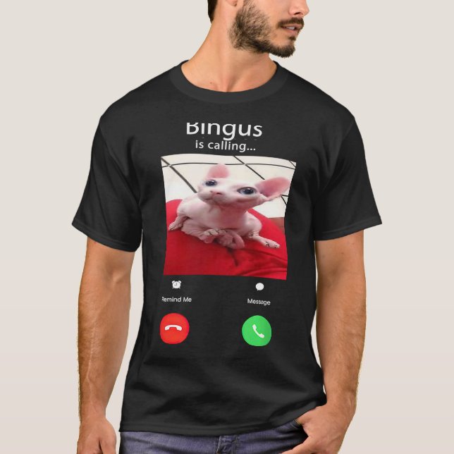 Bingus is Calling Big Cat Meme T-Shirt (Front)