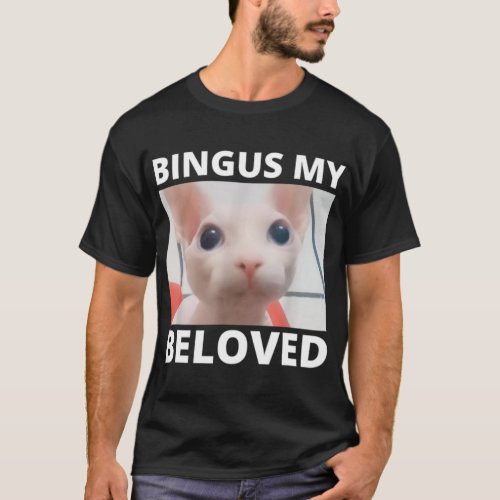 Bingus Is Calling My Beloved   T_Shirt