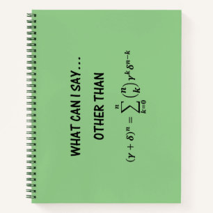Binomial Theorem Math Humor Joke What Can I Say Notebook