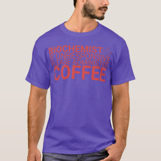 Biochemist Coffee Biochemistry 12 T-Shirt