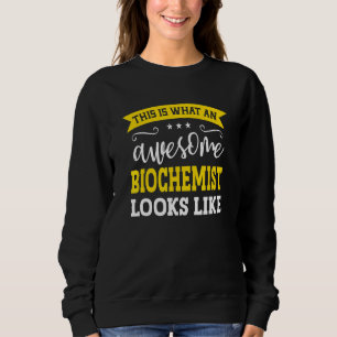 Biochemist Job Title Employee Funny Worker Biochem Sweatshirt