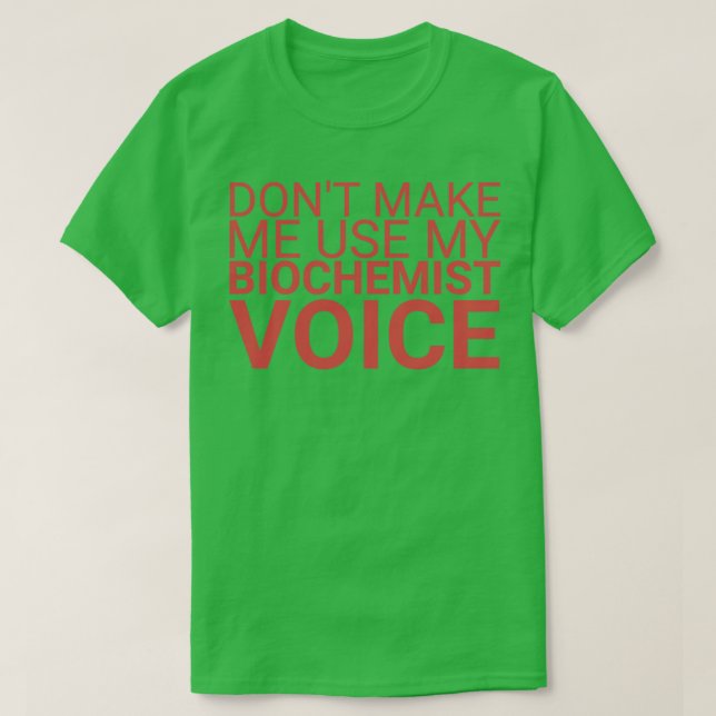 Biochemist Voice Biochemistry T-Shirt (Design Front)