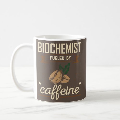 Biochemistry Biochemist Fueled By Coffee Biology  Coffee Mug
