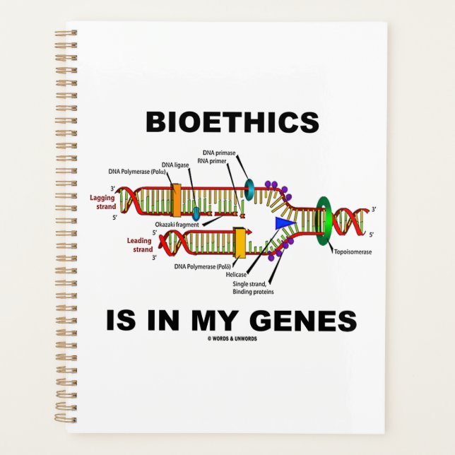 Bioethics Is In My Genes DNA Replication Planner (Front)