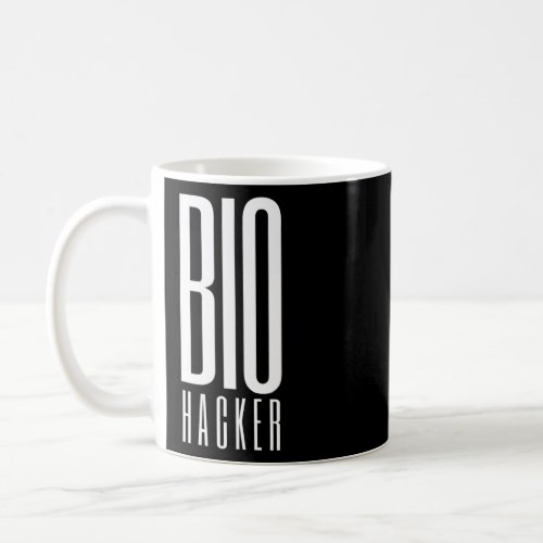 Biohacker Biohacking Your Biology Grass Fed Butter Coffee Mug