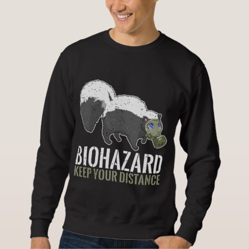 Biohazard Keep Distance Funny Skink Animal Lover Sweatshirt