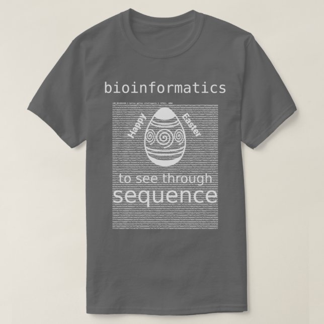 Bioinformatics To See Through Sequence Easter Egg T-Shirt (Design Front)