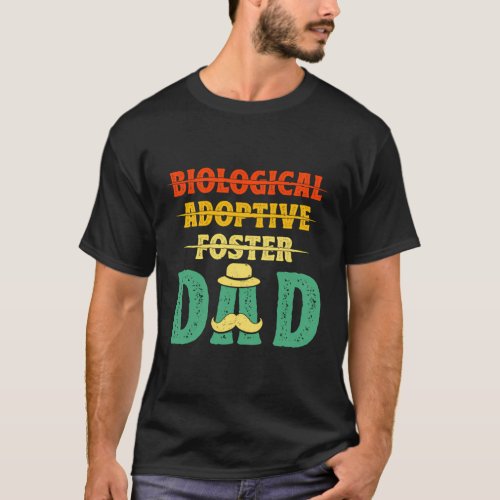 Biological Adoptive Foster Dad Adoption FatherS D T_Shirt