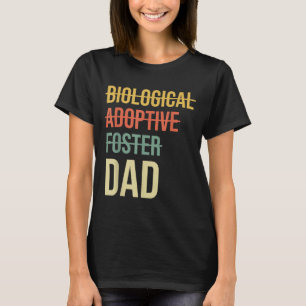Biological Adoptive Foster Dad Fathers Day Adoptio T-Shirt
