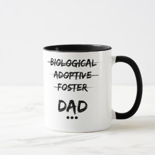Biological, Adoptive, Foster...Dad Mug