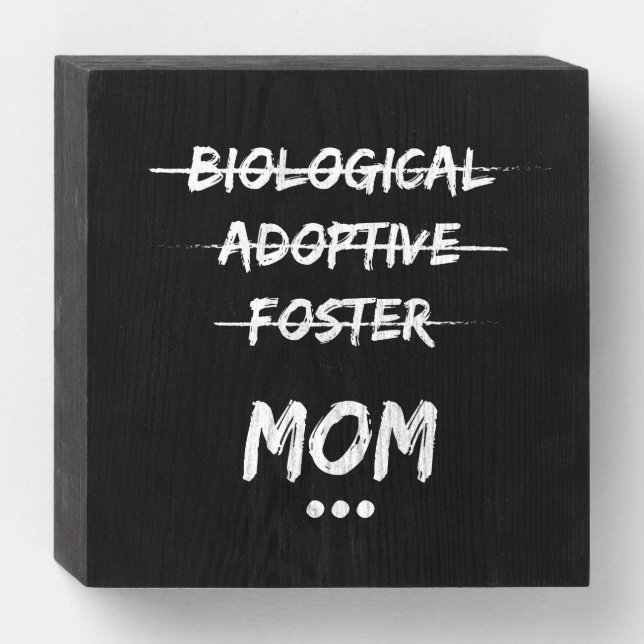 Biological, Foster, Adoptive Mom Wooden Box Sign (Front Horizontal)