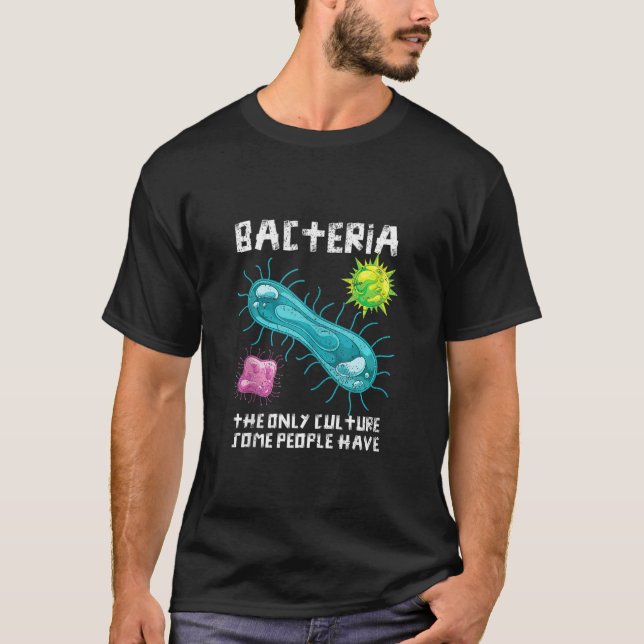 Biologist Bacteria Culture  Microbiology Lab Bacte T-Shirt (Front)