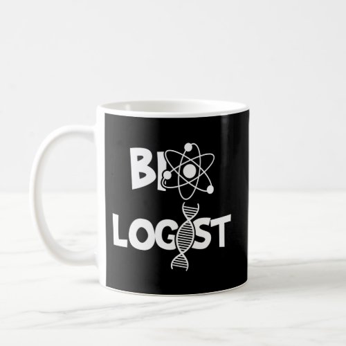 Biologist Biology Student Cell Science Chemistry D Coffee Mug