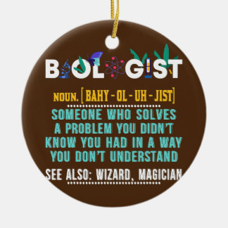 Biologist Funny Gift For Biology Teacher Ceramic Ornament