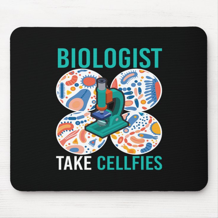 Biologist Take Cellfies Microbiology Mouse Pad | Zazzle