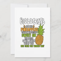 Biologists Are Like Pineapples.