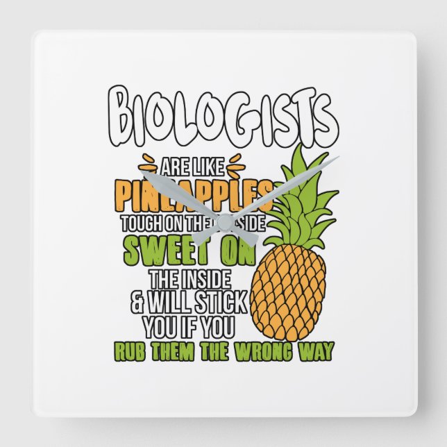 Biologists Are Like Pineapples. Square Wall Clock (Front)
