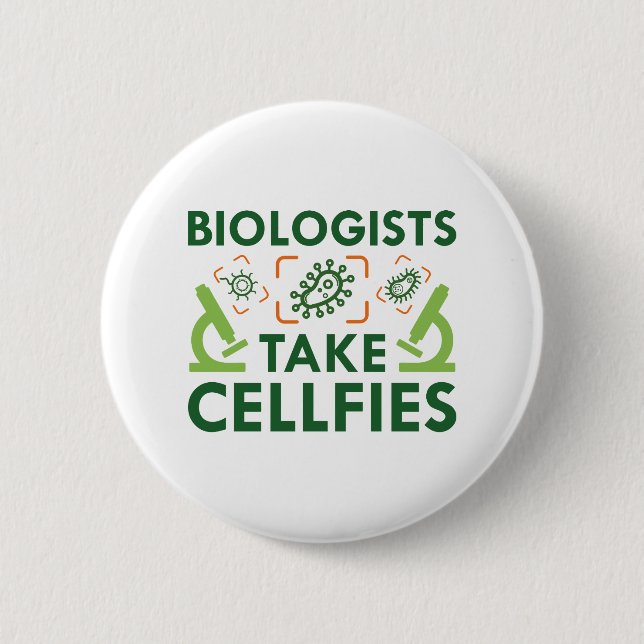 Biologists Take Cellfies Button (Front)