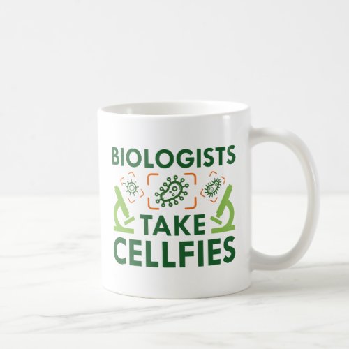 Biologists Take Cellfies Coffee Mug