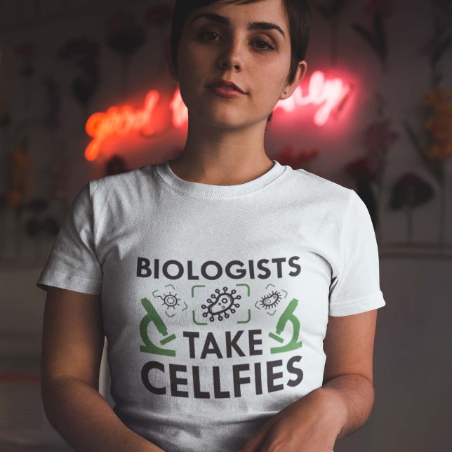 Biologists Take Cellfies T-Shirt (Creator Uploaded)