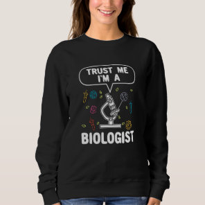 Biology Biologist Gift Sweatshirt
