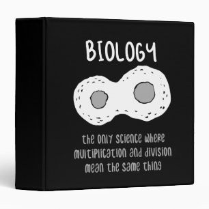 Biology - Biology The Only Science Gift 3 Ring Binder