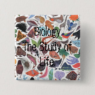 Biology, Biology The Study of Life. Pinback Button