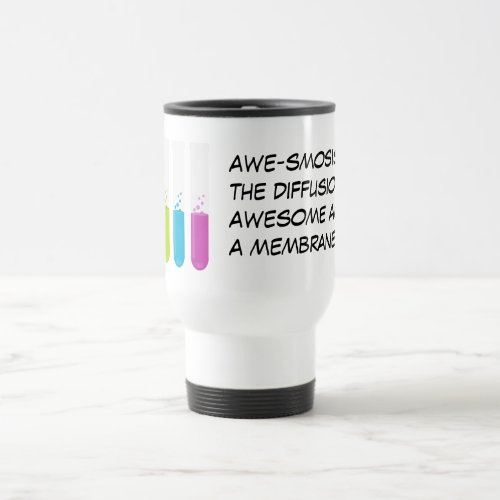 Biology  Chemistry Teachers Science is Awesome Travel Mug