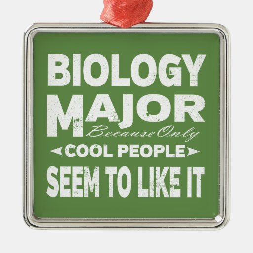 Biology College Major Only Cool People Like It Metal Ornament