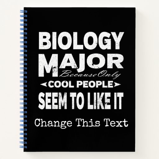 Biology College Major Only Cool People Like It Notebook