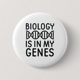 Biology Is In My Genes Button