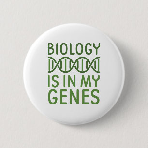 Biology Is In My Genes Button