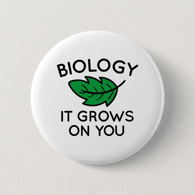 Biology It Grows On You Pinback Button (Front)