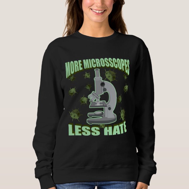 Biology Microscope Scientist Science  Teacher Biol Sweatshirt (Front)