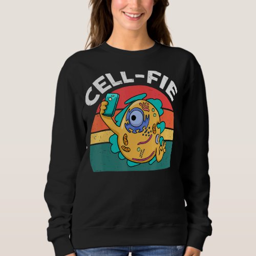 Biology Science  Cellfie Microbiology  Teacher Sweatshirt