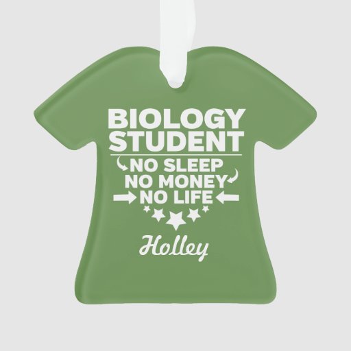 Biology Student No Life or Money Ornament