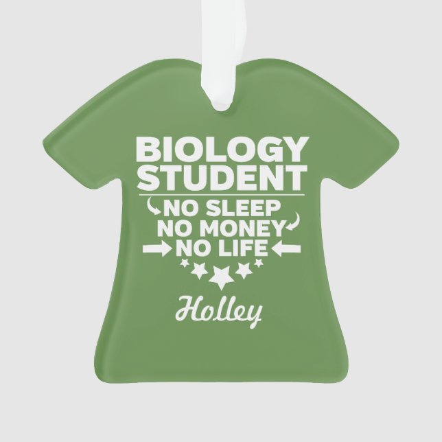 Biology Student No Life or Money Ornament (Front)