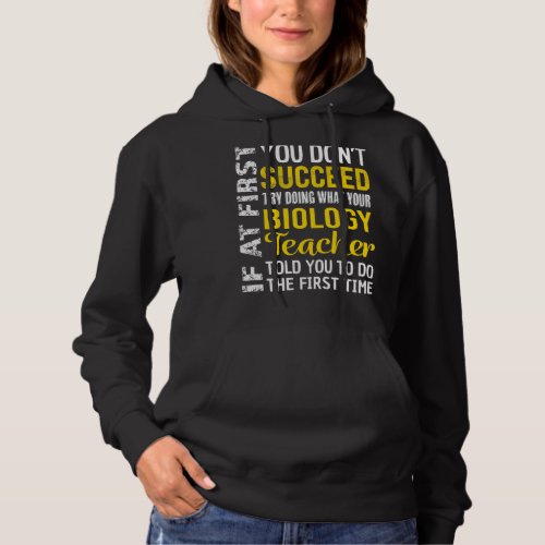 Biology Teacher If at First you dont Succeed Appr Hoodie