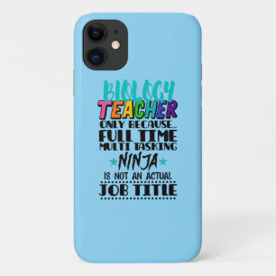 Biology Teacher Only Because Full Time Multi iPhone 11 Case