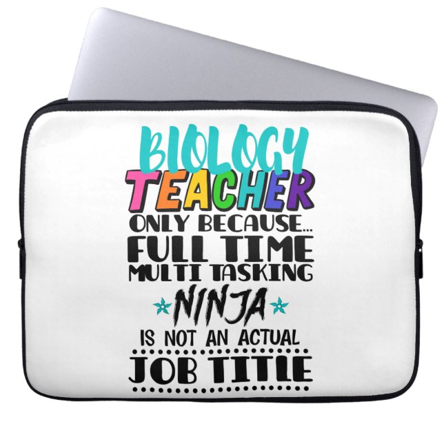Biology Teacher Only Because Full Time Multi  Laptop Sleeve (Front)