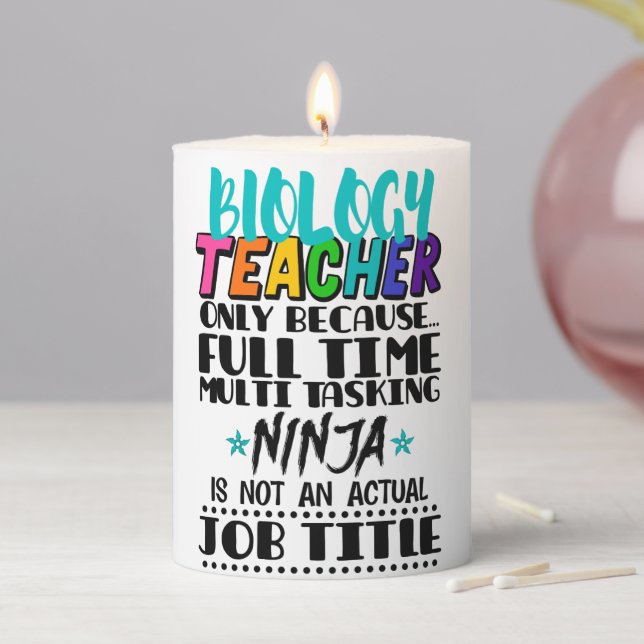 Biology Teacher Only Because Full Time Multi  Pillar Candle (In Situ)