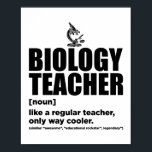 Biology Teacher | Science Biology Scienctist Gift Poster<br><div class="desc">This humorous biologists saying shirt is a funny gift idea for biology teachers who are interested in science and are at home in the laboratory.</div>
