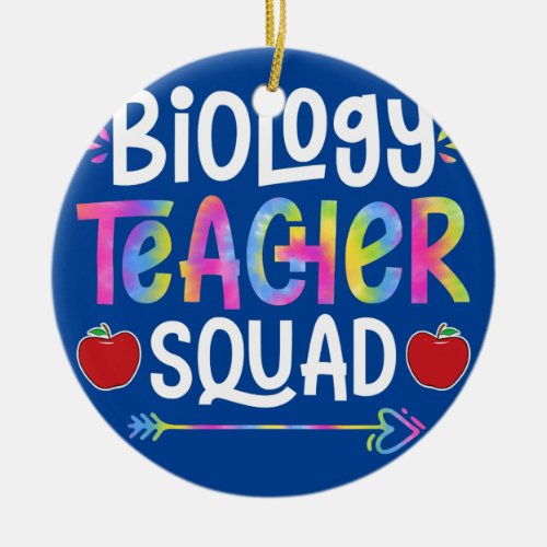 Biology Teacher Squad First Day of School Tie Dye Ceramic Ornament