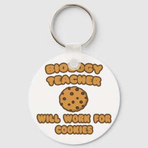 Biology Teacher  .. Will Work for Cookies Keychain