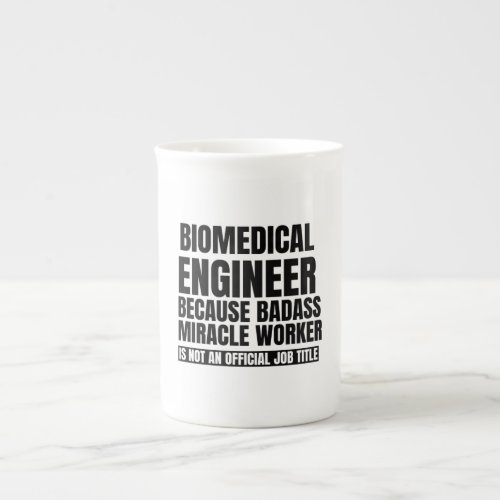 Biomedical engineer because badass miracle worker bone china mug