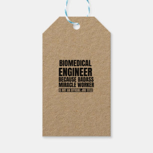 Biomedical engineer because badass miracle worker gift tags
